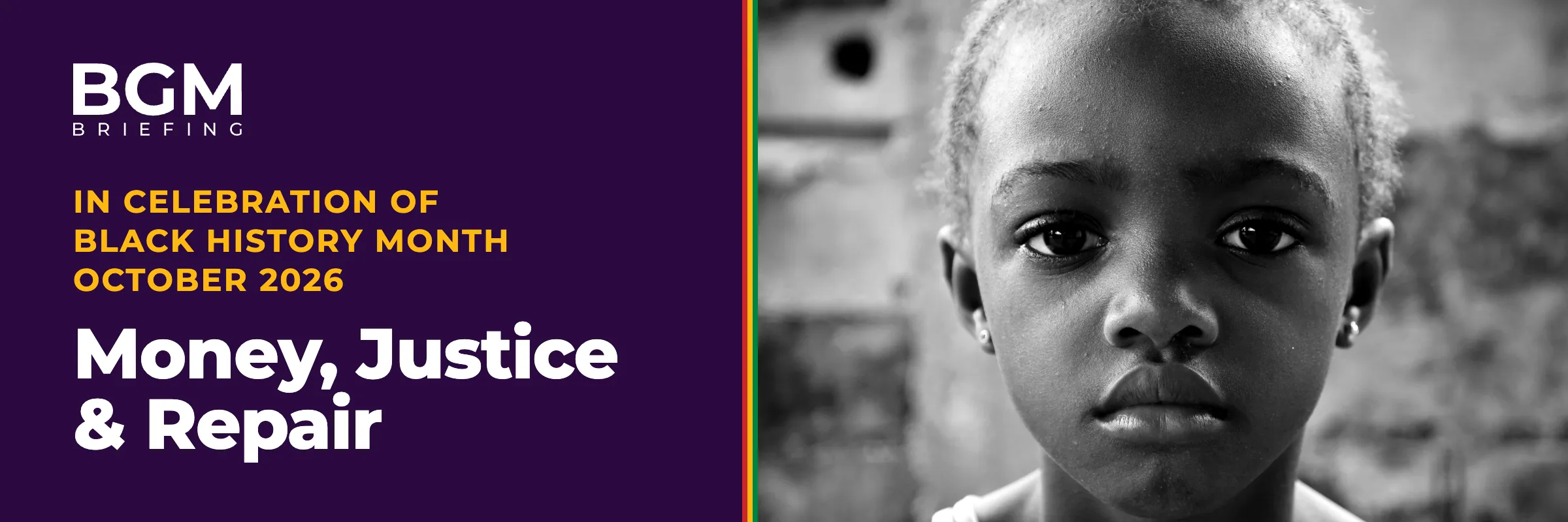 BGM Briefing: Money, Justice & Repair, in celebration of Black History Month, October 2026